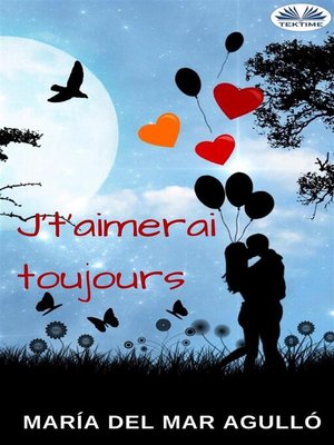 cover image of J't'Aimerai Toujours